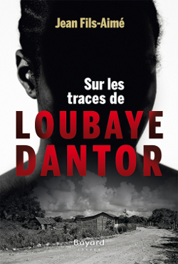 Sur les traces de Loubaye Dantor