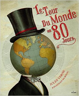 Le tour du monde en  80 jours - Adaptation de Maxime Burton