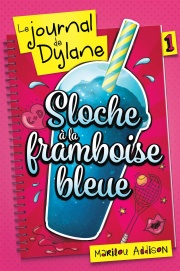 Journal de Dylane (Le) tome 1 - Sloche à la framboise bleue