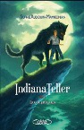 Indiana Teller tome 1 - Lune de Printemps