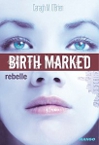 Birth Marked - Rebelle