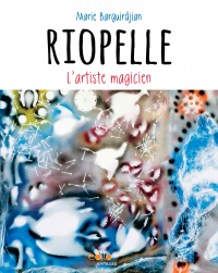 Riopelle, l'artiste magicien