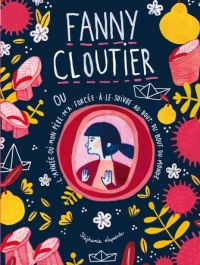 Fanny Cloutier tome 2 – L'année où mon père m'a forcée à le suivre au bout du monde