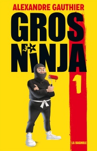 Gros ninja tome 1 – Les origines