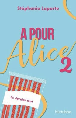 A pour Alice tome 2 – Le dernier mot