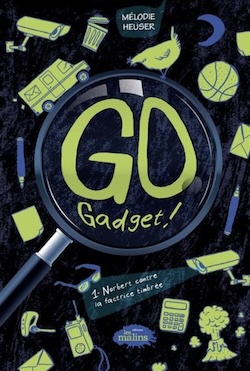 Go Gadget ! tome 1 – Norbert contre la factrice timbrée