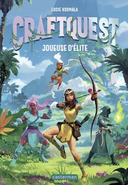 Craftquest tome 1 – Joueuse d\'élite