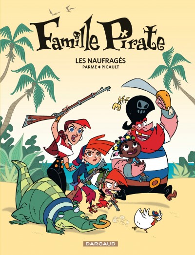 Famille Pirate tome 1 - Les naufragés