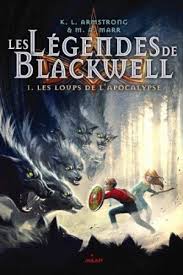 Légendes de Blackwell (Les) tome 1 - Les loups de l'Apocalypse