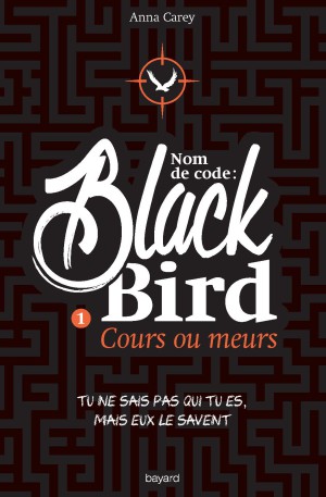 Black Bird tome 1 - Cours ou meurs
