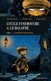 Lucile Finemouche et le Balafré tome 1 - La dimension chronogyre
