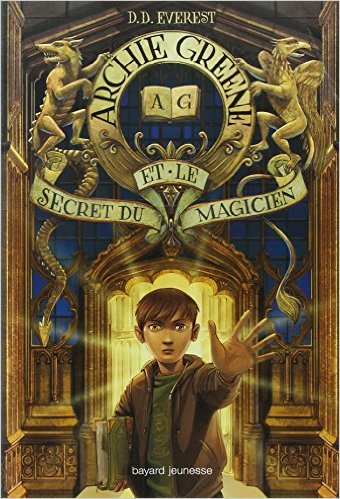 Archie Greene tome 1 - Le secret du magicien