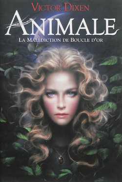 Animale tome 1 - Boucle d'Or