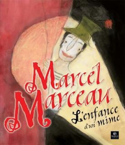 Marcel Marceau - L'enfance d'un mime