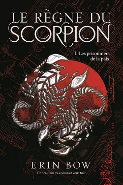 Le règne du Scorpion tome 1 - Les prisonniers de la paix