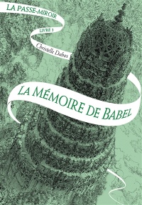 Passe-miroir (La) tome 3 - La mémoire de Babel