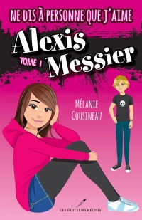 Ne dis à personne que j'aime Alexis Messier