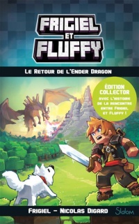 Frigiel et Fluffy tome 1 - Le retour de l'Ender Dragon