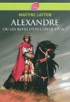 Alexandre ou les rêves d'un conquérant