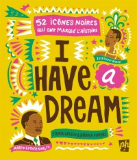 I have a dream – 52 icônes noires qui ont marqué l’histoire