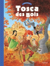 Tosca des bois (3 tomes)