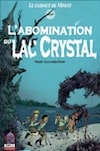 Cabinet de minuit (Le) tome 1 – L'abomination du lac Crystal