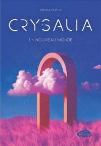 Crysalia tome 1 – Nouveau monde
