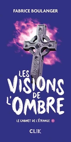 Visions de lombre (Les) tome 1 – Le cabinet de l'étrange