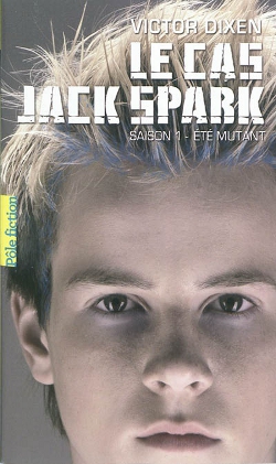 Cas Jack Spark (Le), Saison 1 - Été mutant