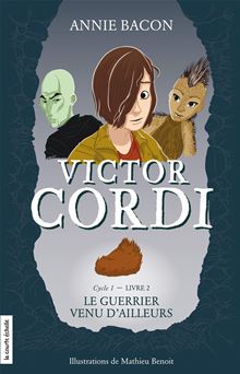 Victor Cordi tome 2 - Le guerrier venu d'ailleurs