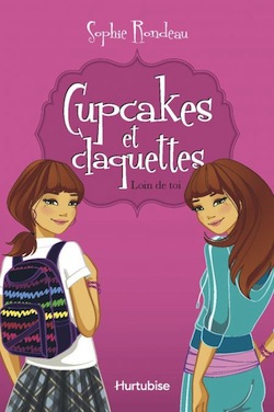 Cupcakes et claquettes tome 1 - Loin de toi