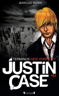 Justin Case tome 1 - Terminus New York City